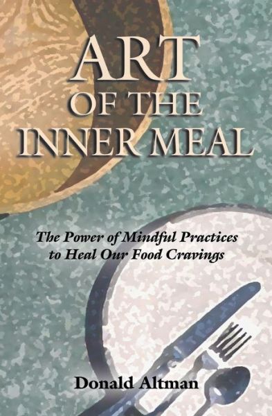 Cover for Donald Altman · Art of the Inner Meal (Paperback Book) (2002)