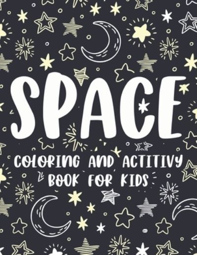 Cover for Adams · Space Coloring And Activity Book For Kids (Paperback Book) (2020)