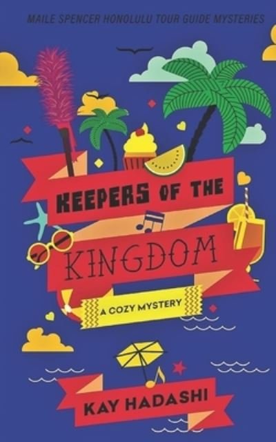 Cover for Kay Hadashi · Keepers of the Kingdom - Maile Spencer Honolulu Tour Guide Mysteries (Paperback Bog) (2020)