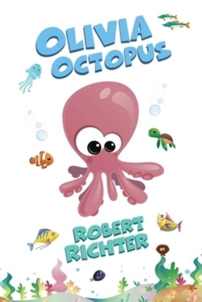 Cover for Robert Richter · Olivia Octopus (Pocketbok) (2021)