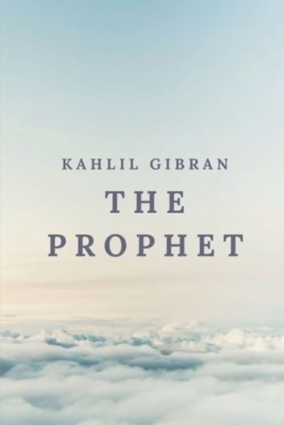 Cover for Kahlil Gibran · The Prophet: With Annotated (Taschenbuch) (2021)