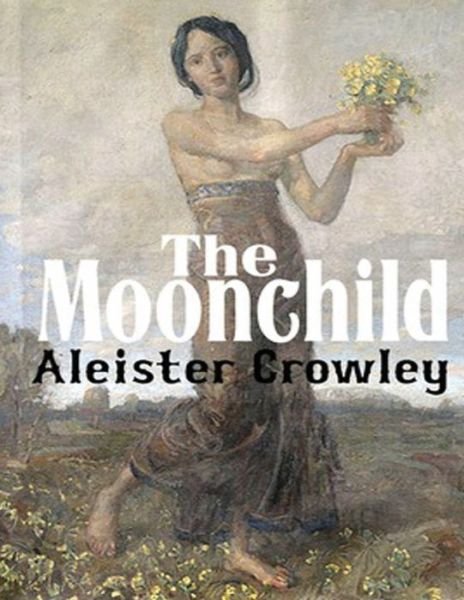Cover for Aleister Crowley · Moonchild (Annotated) (Paperback Book) (2021)