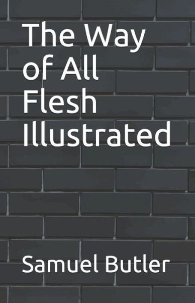 Cover for Samuel Butler · The Way of All Flesh Illustrated (Pocketbok) (2021)