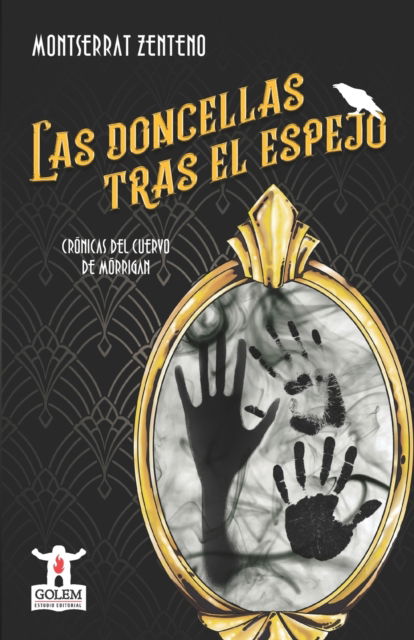 Cover for Montserrat Zenteno · Las doncellas tras el espejo: Cronicas del cuervo de Morrigan (Paperback Book) (2021)