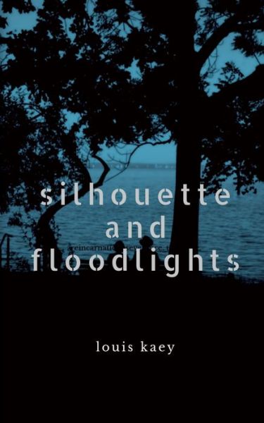 Cover for Louis Kaey · Silhouette and Flood Lights (Paperback Book) (2022)