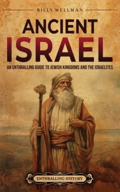 Ancient Israel - Billy Wellman - Books - EH Jolen - 9798887652313 - August 14, 2023