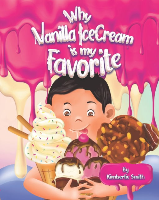 Cover for Kimberlie Smith · Why Vanilla Ice Cream Is My Favorite (Pocketbok) (2022)