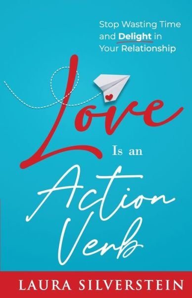 Cover for Laura Silverstein · Love Is an Action Verb (Paperback Bog) (2022)