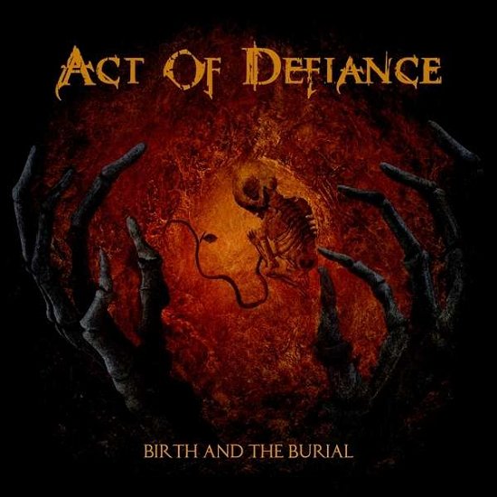 Cover for Act Of Defiance · Birth And The Burial (LP) (2017)