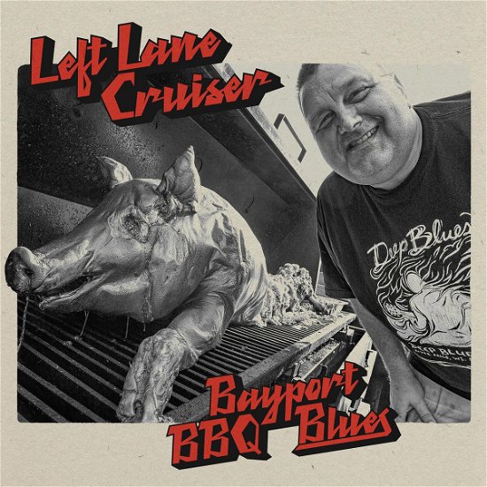 Bayport Bbq Blues - Left Lane Cruiser - Musiikki - ALIVE - 0095081023314 - perjantai 7. kesäkuuta 2024