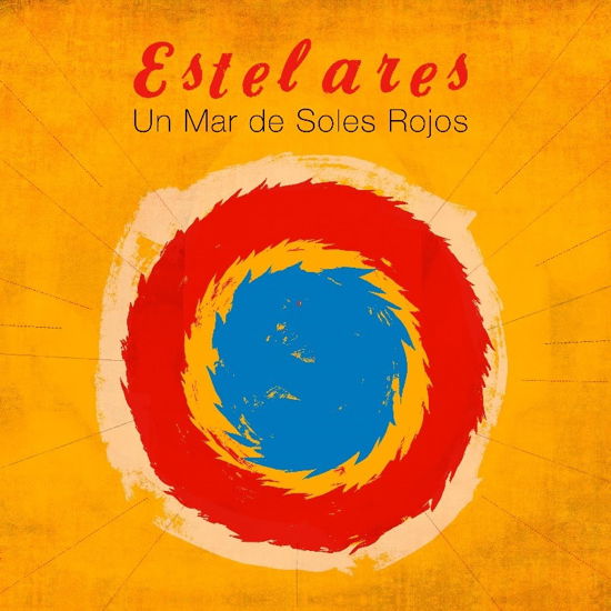 Un Mar De Soles Rojos - Estelares - Muzyka - SON - 0196587561314 - 4 listopada 2022