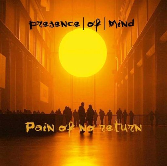 Cover for Presence Of Mind · Pain Of No Return (CD) [EP edition] (2016)