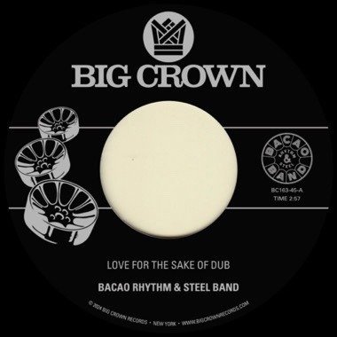Cover for Bacao Rhythm &amp; Steel Band · Love for the Sake of Dub B/w Grilled (7&quot;) (2024)