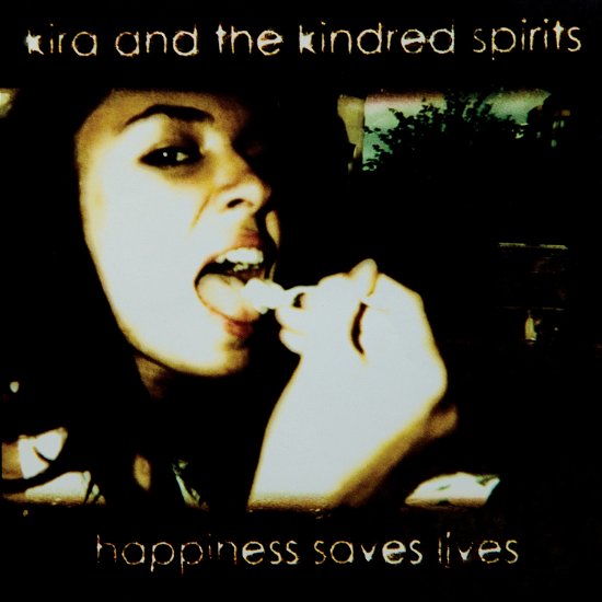 Happiness Saves Lives - Kira And The Kindred Spirits - Musik - SUN - 0663993910314 - 22. april 2022