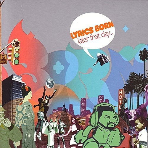 Lyrics Born · Later That Day (LP) [Reissue edition] (2018)