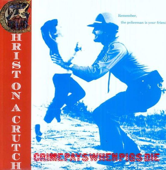 Cover for Christ On A Crutch · Christ On A Crutch - Crime Pays (LP) (2013)