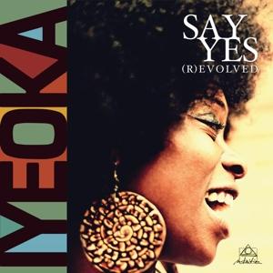 Cover for Iyeoka · Say Yes (R)Evolved (LP) (2024)