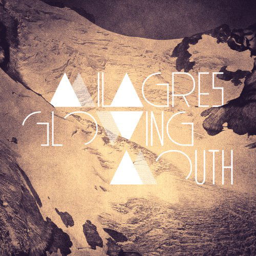 Cover for Milagres · Glowing Mouth (LP) (2011)