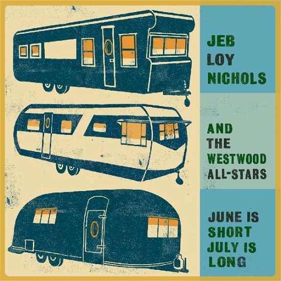 Cover for Nichols Jeb Loy and Westwood All-Stars · June is Short, July is Long (LP) (2019)