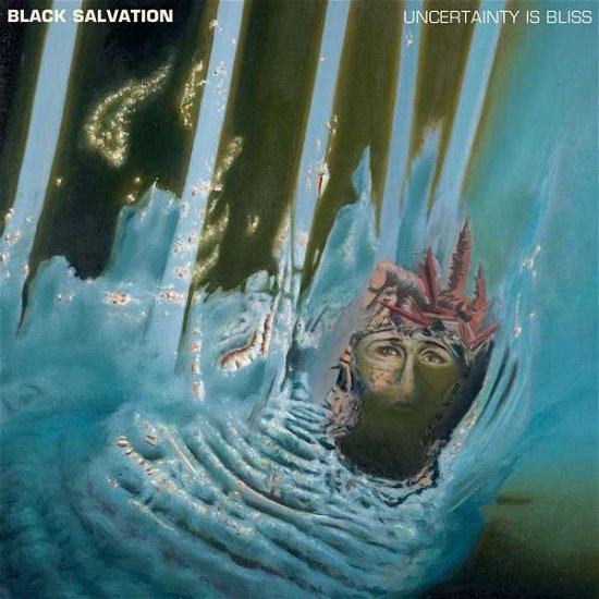 Cover for Black Salvation · Uncertainty Is Bliss (LP) (2018)