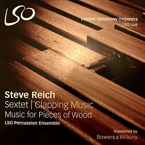 Sextet / Clapping Music / Music for Pieces of Wood - S. Reich - Música - LONDON SYMPHONY ORCHESTRA - 0822231507314 - 24 de agosto de 2017