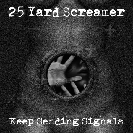 Cover for 25 Yard Screamer · Keep Sending Signals (CD) (2019)