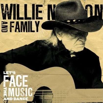 Let's Face the Music and Dance - Willie Nelson - Musiikki - COUNTRY - 0887654695314 - tiistai 16. huhtikuuta 2013
