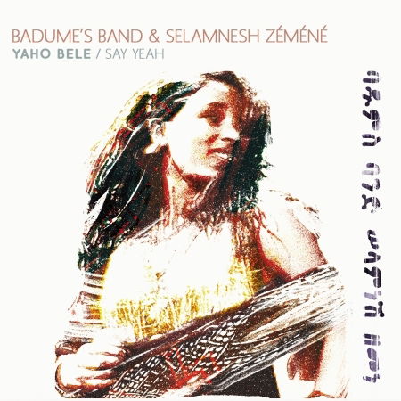 Cover for Badume's Band &amp; Selamnesh Zemene · Yaho Bele / Say Yeah (CD) (2021)