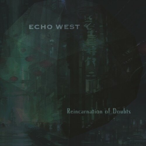 Cover for Echo West · Reincarnation Of Doubts (CD) (2022)
