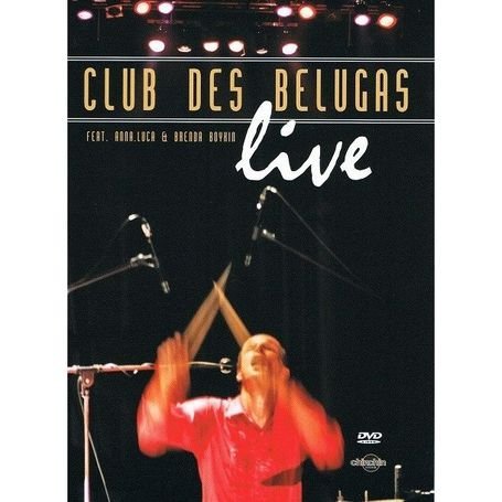 Club Des Belugas - Live - V/A - Filme - CHINCHIN - 4024624002314 - 1. Juli 2010