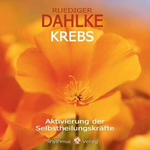 Dahlke, Rüdiger: Krebs - Aktivierung der Selbsthei - Dahlke - Musiikki -  - 4036067323314 - perjantai 8. huhtikuuta 2016