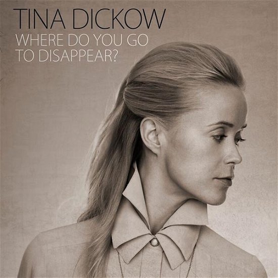 Cover for Tina Dickow · Where Do You Go to Disappear? (LP/CD) (2012)