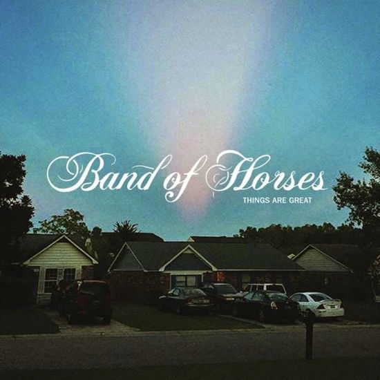 Things Are Great - Band of Horses - Musiikki - BMG Rights Management LLC - 4050538706314 - perjantai 4. maaliskuuta 2022