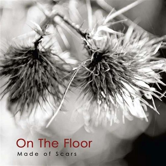 Cover for On The Floor · Made Of Scars (CD) (2017)