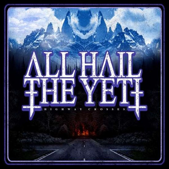 Cover for All Hail the Yeti · Highway Crosses (CD) (2019)