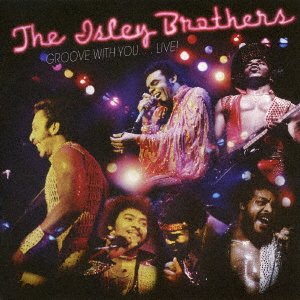 Groove with You...live - The Isley Brothers - Música - SOLID, REAL GONE MUSIC - 4526180396314 - 28 de septiembre de 2016