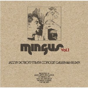 Cover for Charles Mingus · Jazz In Detroit / Strata Concert Gallery/46 Seldon Vol.1 (CD) [Japan Import edition] (2022)