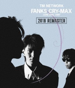 Cover for Tm Network · Fanks Cry-max (MBD) [Japan Import edition] (2018)