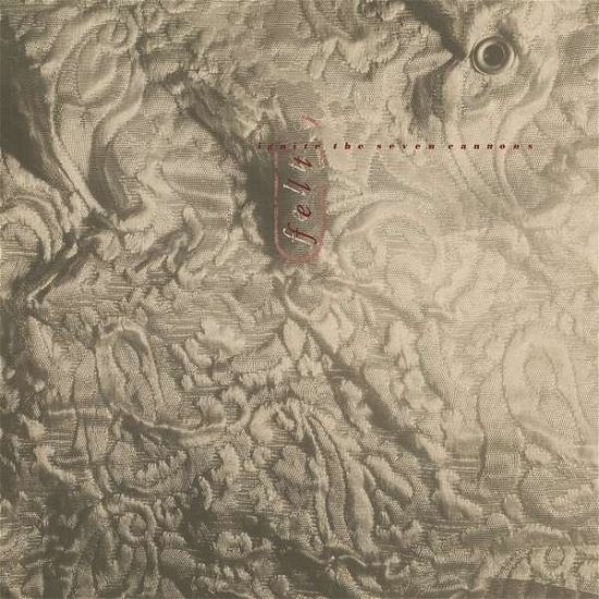 Felt · Ignite The Seven Cannons (LP) [Deluxe Remastered Gatefold Sleeve Vinyl edition] (2023)