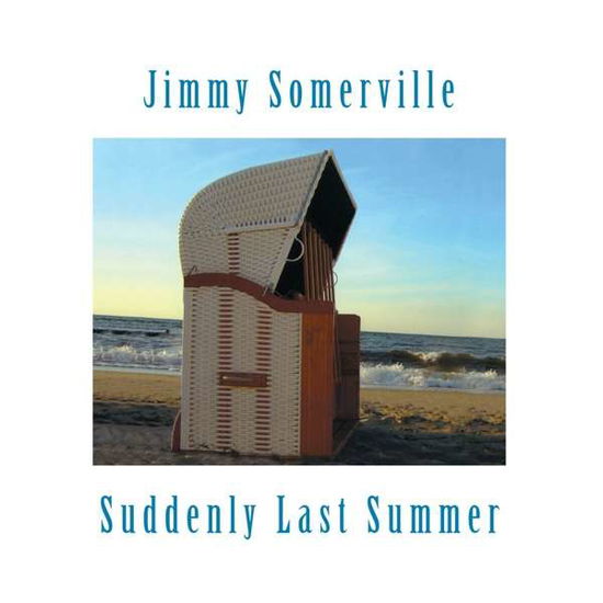 Suddenly Last Summer - Jimmy Somerville - Musik - CHERRY RED - 5013929841314 - 13. November 2020