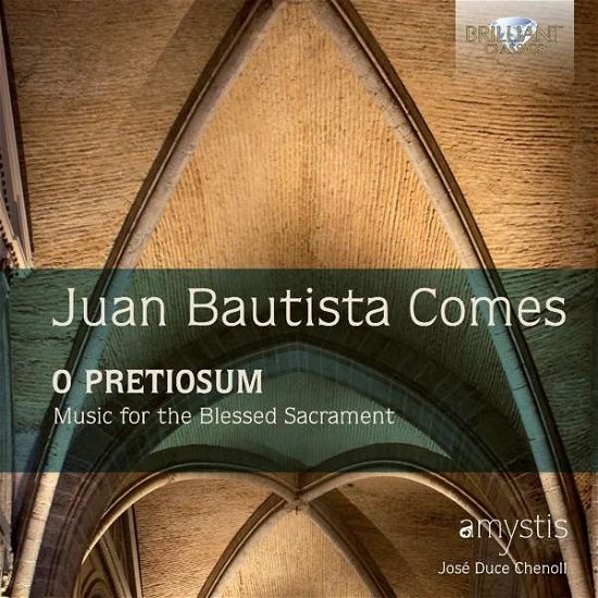 Comes: O Pretiosum / Music for the Blessed - Comes / Amystis,coro - Muziek - BRILLIANT CLASSICS - 5028421952314 - 29 juli 2016