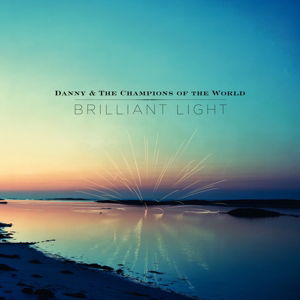 Cover for Danny &amp; the Champions of the World · Brilliant Light (LP) (2017)