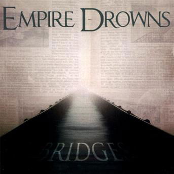 Bridge - Empire Drowns - Música - MIGHTY MUSIC / SPV - 5700907259314 - 11 de março de 2013