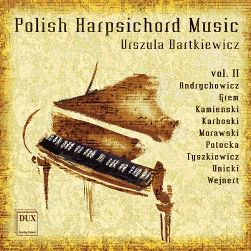 Polish Harpsichord Music 2 - Wejnert / Grem / Tyszkiewicz / Morawski - Muziek - DUX - 5902547006314 - 27 oktober 2009