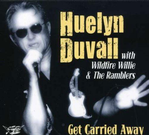 Cover for Huelyn Duvall with Wildfire Willie &amp; the Ramblers · Get Carried Away (CD) (2008)