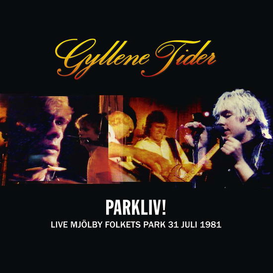 Parkliv! Live Mjölby Folkets Park 31 Juli 1981 - Gyllene Tider - Music - Cosmos - 7332334438314 - June 21, 2019