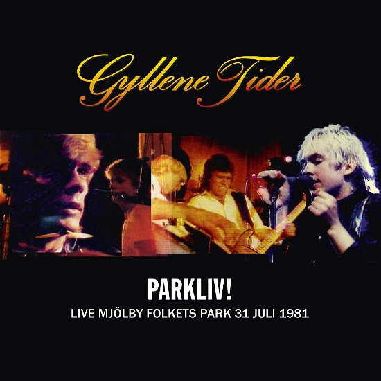Cover for Gyllene Tider · Parkliv! Live Mjölby Folkets Park 31 Juli 1981 (LP) (2019)