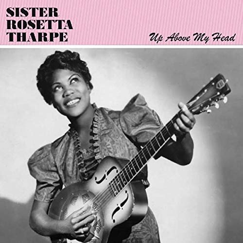 Cover for Tharpe Sister Rosetta · Up Above My Head (LP) (2018)