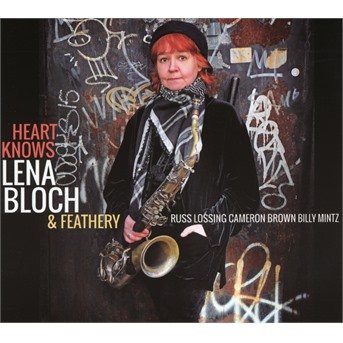Cover for Bloch, Lena &amp; Feathery · Heart Knows (CD) [Digipak] (2017)
