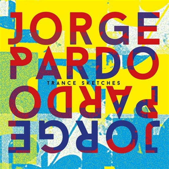 Cover for Jorge Pardo · Trance Sketches (CD) [Digipak] (2022)